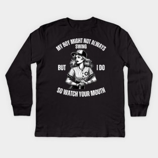 My-Boy-Might-Not-Always-Swing-But-I-Do-So-Watch-Your-Mouth Kids Long Sleeve T-Shirt